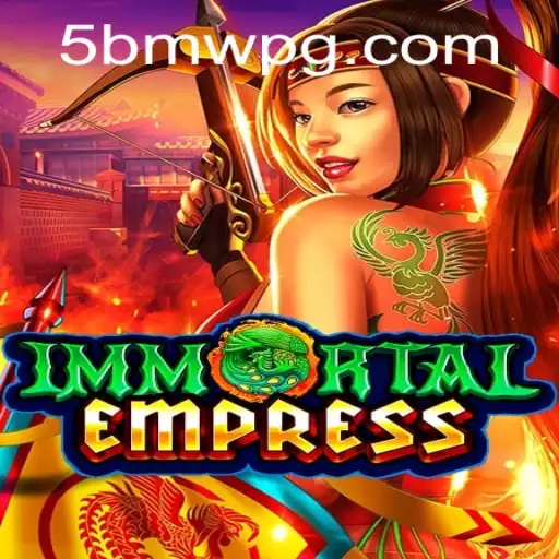 Immortal Empress: Unveiling the Mysteries of the 5BMW Realm
